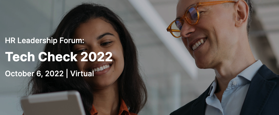 HR Leadership Forum: Tech Check 2022 October 6 2022, Virtual